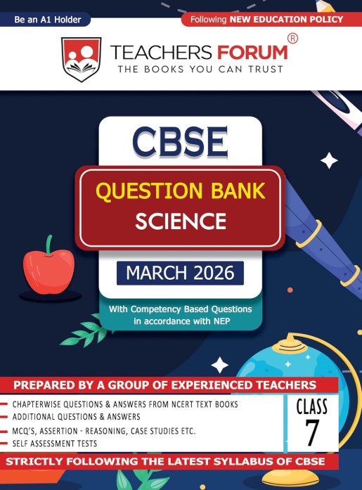 Teachers Forum CBSE Question Bank Class 7 Science (For 2026 Exam)